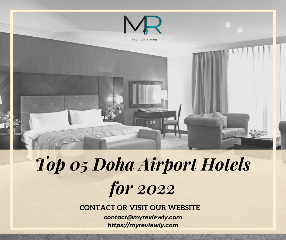 Top 05 Doha Airport Hotels for 2022